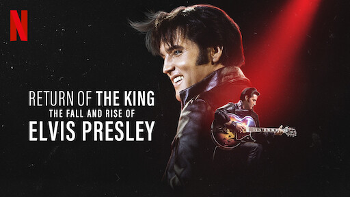 Return of the King: The Fall and Rise of Elvis Presley