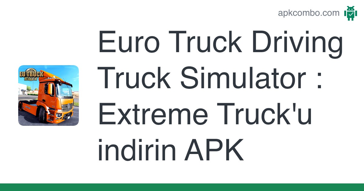 Euro Truck Driving Truck Simulator : Extreme Truck APK (Android Game ...