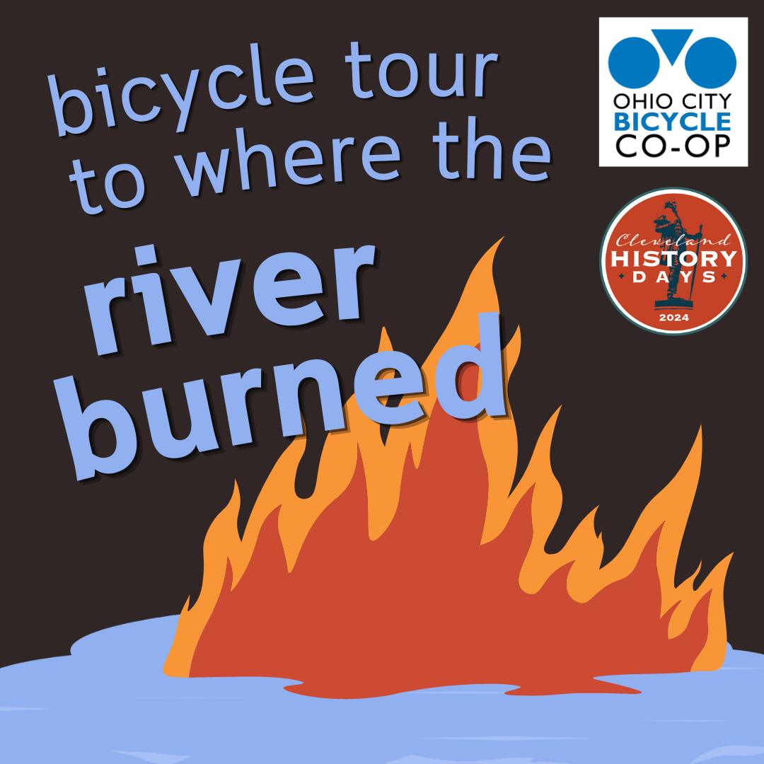 Bicycle Tour to Where the River Burned – June 23, 2024 | Ohio City ...