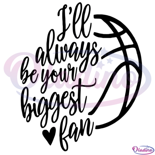 I will always be your biggest fan SVG Digital File