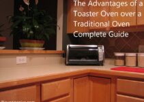 The Advantages of a Toaster Oven over a Traditional Oven Complete Guide