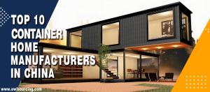 Top 10 Container Home Manufacturers in China