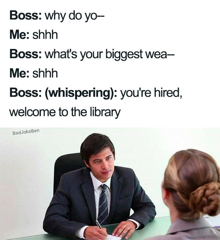 Job interview funny meme. Candidate is shushing interviewer for librarian role. 