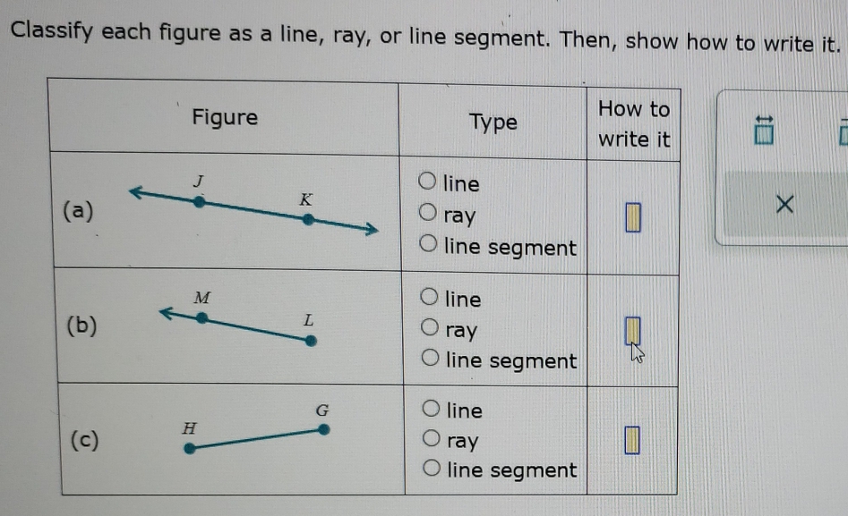 Solved: Classify each figure as a line, ray, or line segment. Then ...