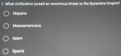 Solved: What civilization posed an enormous threat to the Byzantine ...