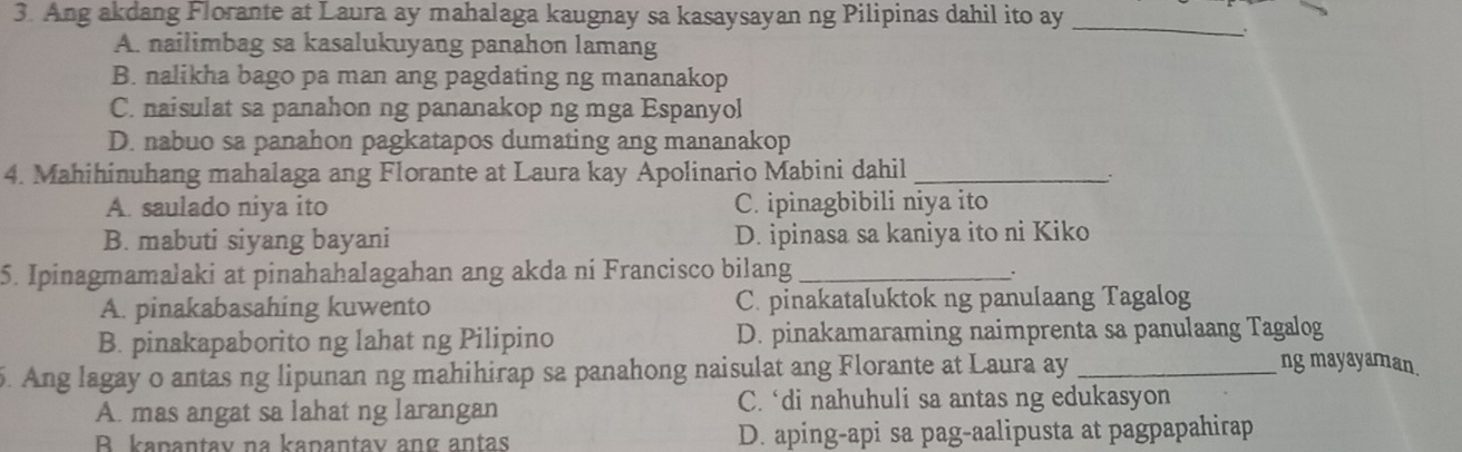 Solved: 3. Ang akdang Florante at Laura ay mahalaga kaugnay sa ...