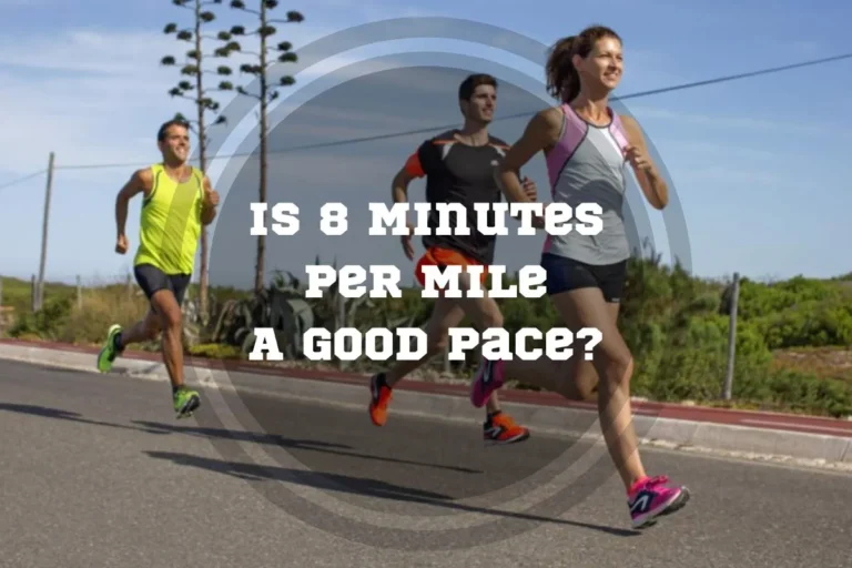 Is an 8 minute mile good result for running: Right Pace and 5 Tips to Run Faster