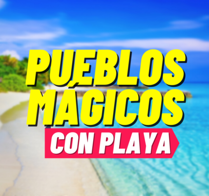 pueblos magicos con playa