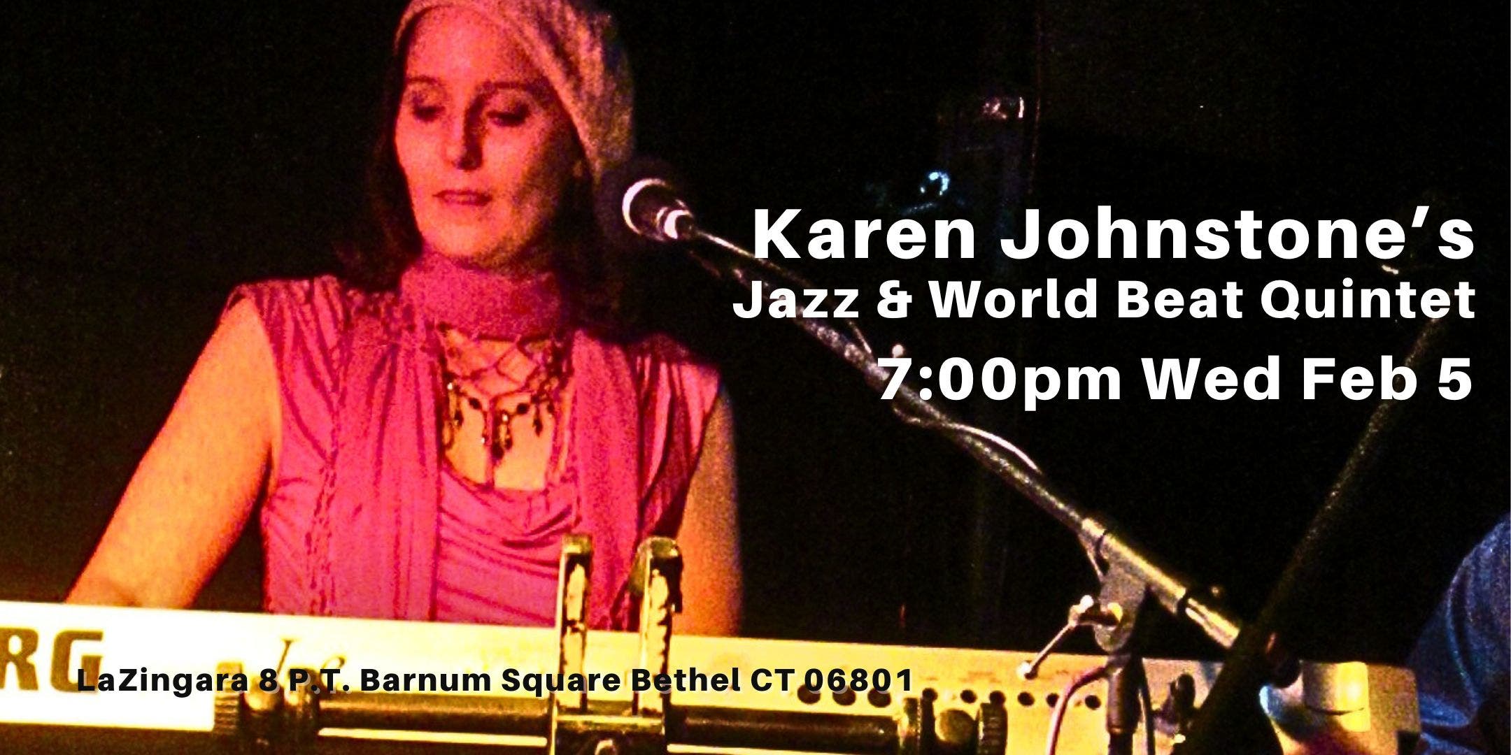 Karen Johnstone's Jazz & World Beat Quintet Hits Hard 7pm Wed Feb 5 LaZingara