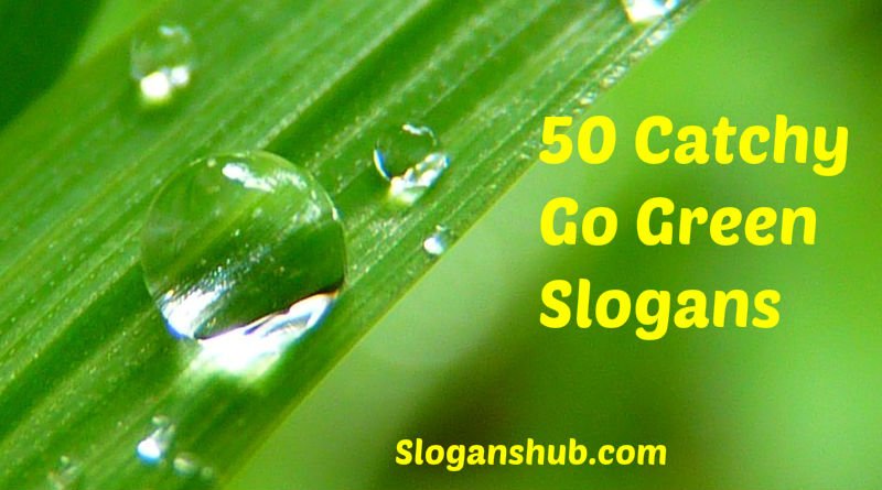 Catchy Go Green Slogans