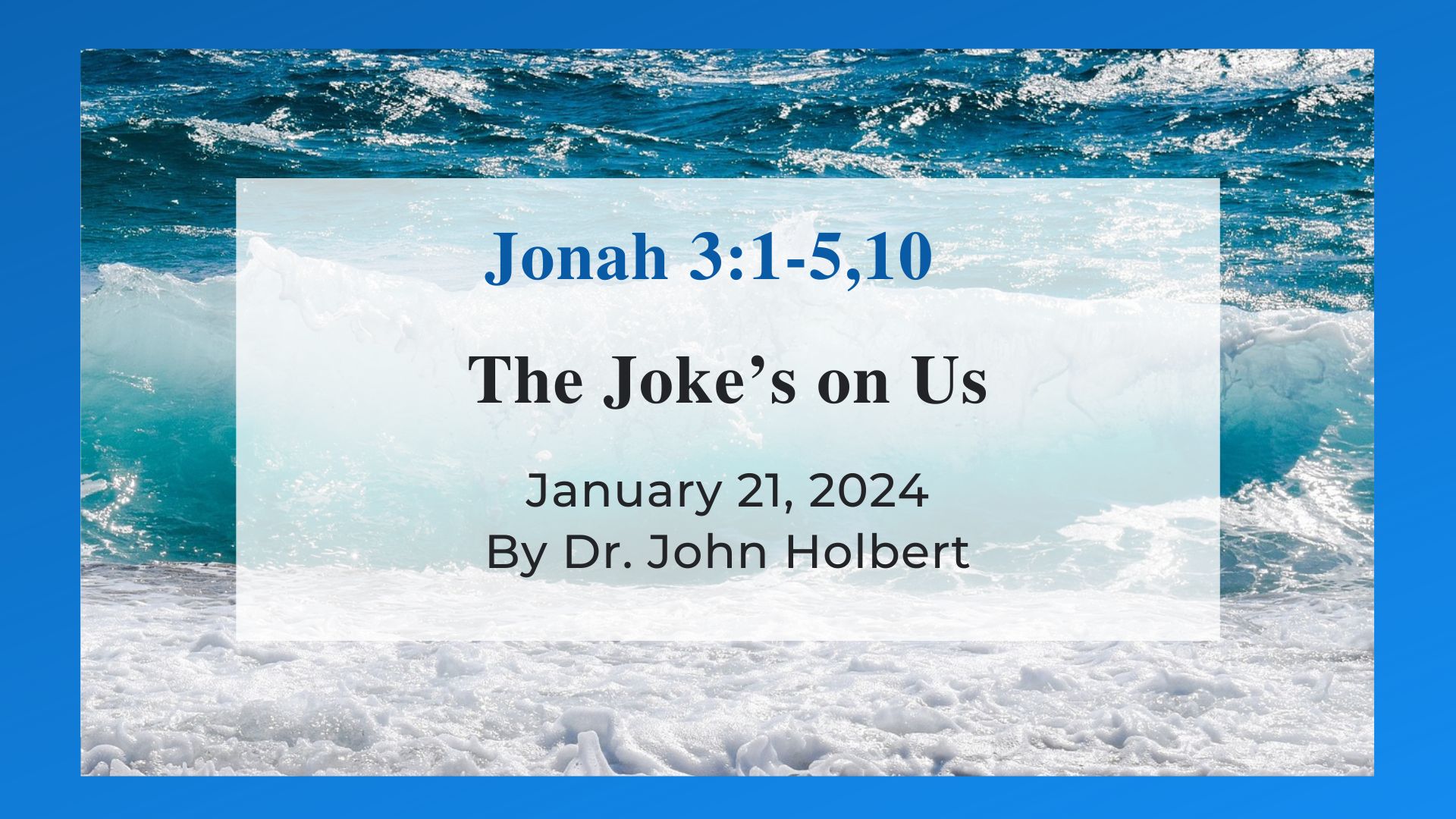 The Joke’s on Us - Reflections on Jonah 3:1-5, 10