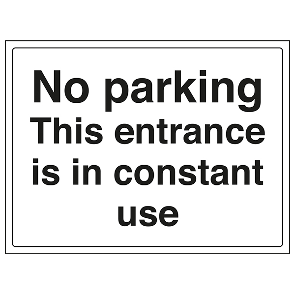 No Parking This Entrance Is In Constant Use | Traffic and Parking Signs ...