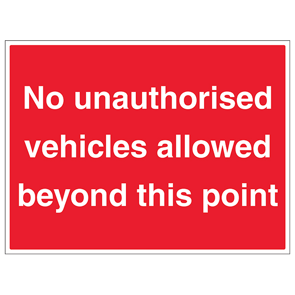 No Unauthorised Vehicles Beyond This Point | Traffic and Parking Signs ...