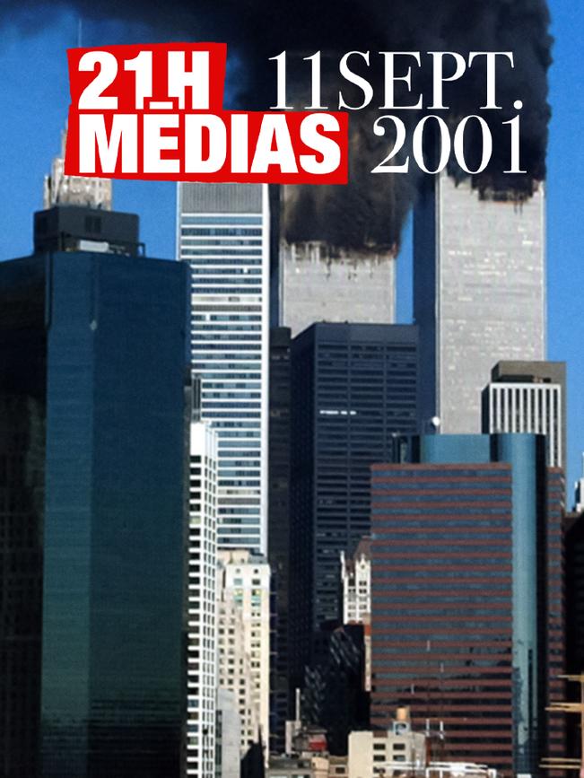 21h Médias - Le 11 septembre 2001