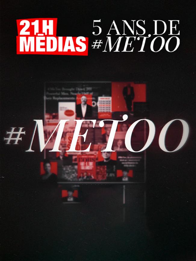 21h Médias - 5 ans de #MeToo