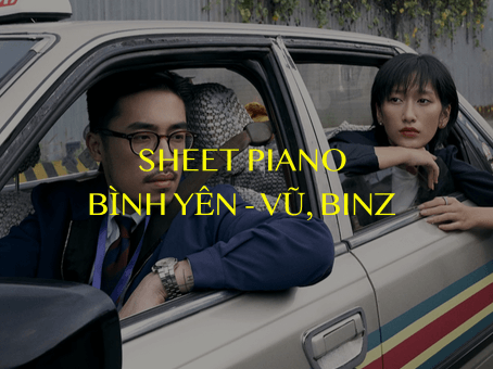 SHEET PIANO BÌNH YÊN – VŨ, BINZ