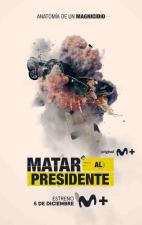 Matar al presidente (Miniserie de TV)