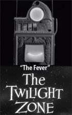 The Twilight Zone: The Fever (TV)