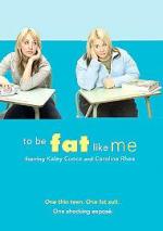 To Be Fat Like Me (TV)