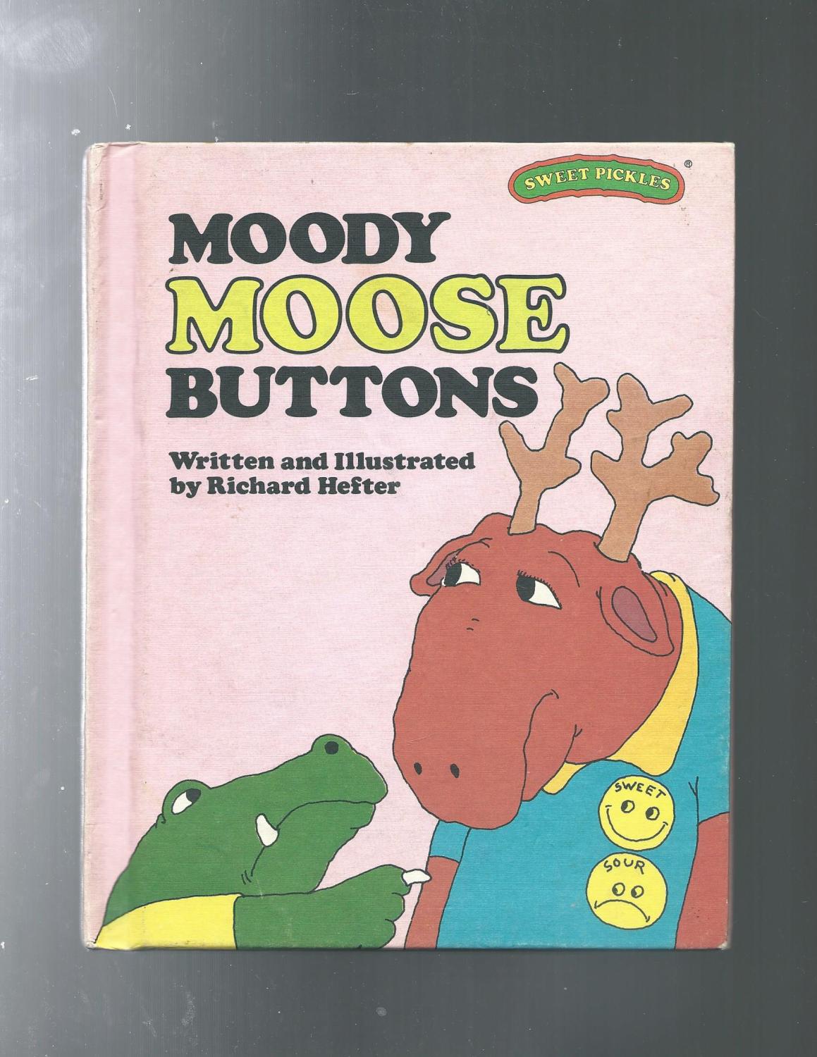 Moody Moose Buttons (Sweet Pickles Series) by Richard Hefter author ...