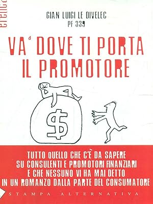 Immagine del venditore per Va' dove ti porta il promotore venduto da Librodifaccia