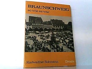 Bild des Verk�ufers f�r Braunschweig, so wie es war. zum Verkauf von Antiquariat Ehbrecht - Preis inkl. MwSt.