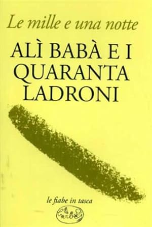 Immagine del venditore per Al� Bab� e i quaranta ladroni. Le mille e una notte. venduto da FIRENZELIBRI SRL