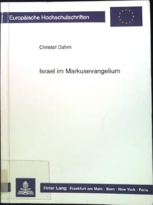 Bild des Verk�ufers f�r Israel im Markusevangelium. Europ�ische Hochschulschriften, Reihe 23: Theologie, Band 420. zum Verkauf von books4less (Versandantiquariat Petra Gros GmbH & Co. KG)