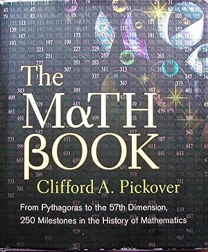 Bild des Verk�ufers f�r The Math Book: From Pythagoras to the 57th Dimension, 250 Milestones in the History of Mathematics zum Verkauf von Librairie La for�t des Livres