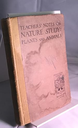 Imagen del vendedor de Teachers Notes on Nature Study: Plants and Animals a la venta por Mrs Middlebrow's Bookshop Shop and the Rabbit Hole Tearoom