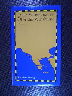 Bild des Verk�ufers f�r �ber die Verh�ltnisse. Roman zum Verkauf von Buchfink Das fahrende Antiquariat