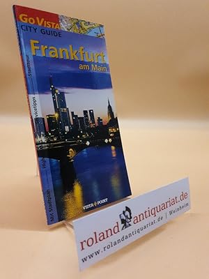 Bild des Verk�ufers f�r Frankfurt am Main : [mit Stadtplan, Highlights, Servicetipps, Stadttour] / von Hannah Glaser / Go Vista : City-Guide zum Verkauf von Roland Antiquariat UG haftungsbeschr�nkt