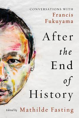 Bild des Verk�ufers f�r After the End of History: Conversations with Francis Fukuyama zum Verkauf von moluna