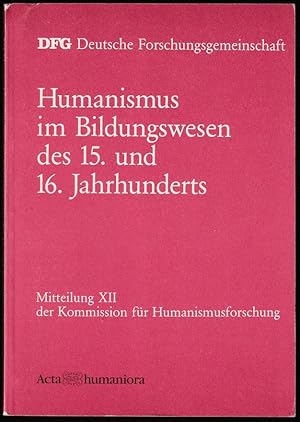 Bild des Verk�ufers f�r Humanismus im Bildungswesen des 15. und 16. Jahrhunderts. zum Verkauf von Antiquariat Dennis R. Plummer