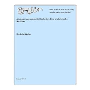 Bild des Verk�ufers f�r Adenauers gesammelte Bosheiten. Eine anekdotische Nachlese zum Verkauf von Celler Versandantiquariat