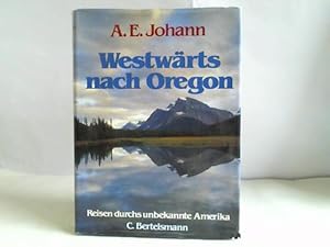 Bild des Verk�ufers f�r Westw�rts nach Oregon. Reisen durchs unbekannte Amerika zum Verkauf von Celler Versandantiquariat