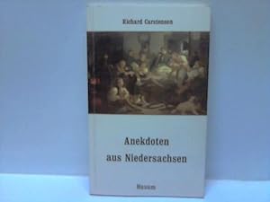 Bild des Verk�ufers f�r Anekdoten aus Niedersachsen. 111 Anekdoten von A bis Z zum Verkauf von Celler Versandantiquariat