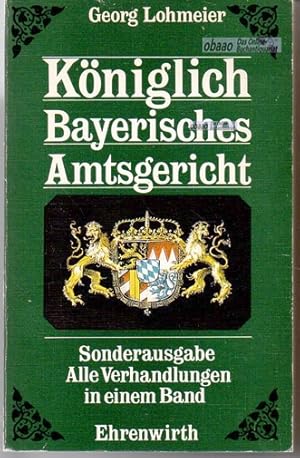 Bild des Verk�ufers f�r K�niglich Bayerisches Amtsgericht. Sonderausgabe. Alle Verhandlungen in einem Band zum Verkauf von obaao - Online-Buchantiquariat Ohlemann