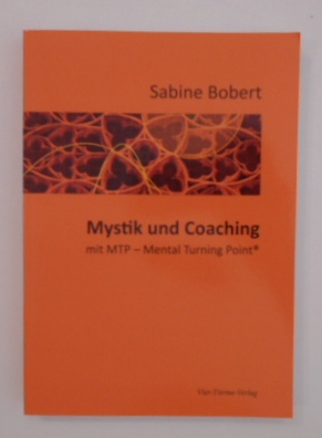 Bild des Verk�ufers f�r Mystik und Coaching : mit MTP - Mental Turning Point. zum Verkauf von KULTur-Antiquariat