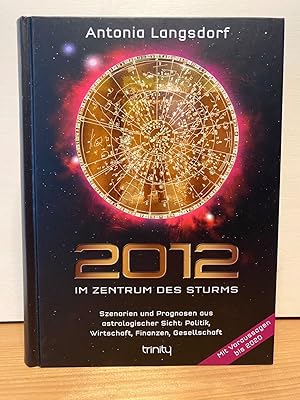 Bild des Verk�ufers f�r 2012 - Im Zentrum des Sturms - Szenarien und Prognosen aus astrologischer Sicht: Politik, Wirtschaft, Finanzen, Gesellschaft mit Voraussagen bis 2020. zum Verkauf von Buchhandlung Neues Leben