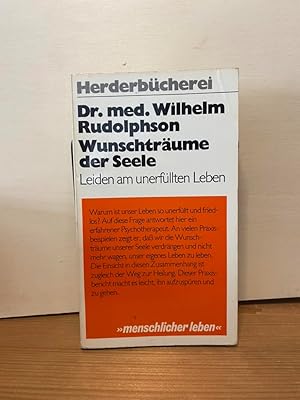 Bild des Verk�ufers f�r Wunschtr�ume der Seele : Leiden am unerf�llten Leben. Herderb�cherei ; Bd. 692 : Menschlicher leben zum Verkauf von Buchhandlung Neues Leben