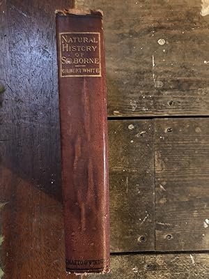 Imagen del vendedor de THE NATURAL HISTORY OF SELBORNE WITH OBSERVATIONS OF VARIOUS PARTS OF NATURE AND THE NATURALIST'S CALENDAR a la venta por Mrs Middlebrow's Bookshop Shop and the Rabbit Hole Tearoom