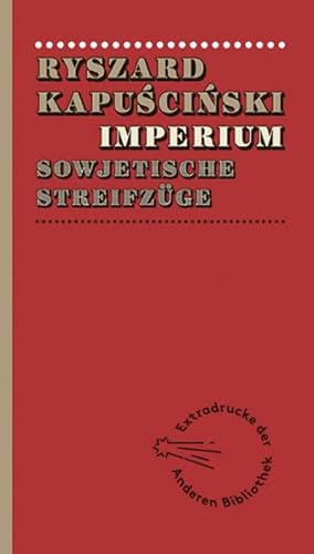 Bild des Verk�ufers f�r Imperium: Sowjetische Streifz�ge (Extradrucke der Anderen Bibliothek, Band 11) : Sowjetische Streifz�ge zum Verkauf von AHA-BUCH GmbH