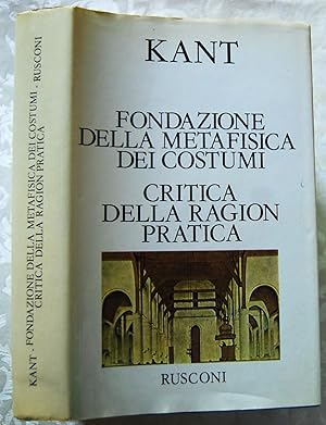 Immagine del venditore per FONDAZIONE DELLA METAFISICA DEI COSTUMI. CRITICA DELLA RAGION PRATICA. venduto da Studio Bibliografico Olubra