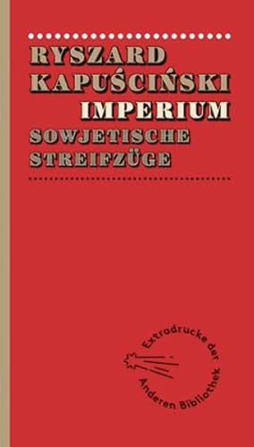 Bild des Verk�ufers f�r Imperium: Sowjetische Streifz�ge (Die Andere Bibliothek, Band 104) zum Verkauf von Studibuch