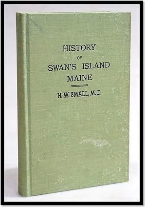 Seller image for A History of Swan's Island, Maine for sale by Blind-Horse-Books (ABAA-FABA-IOBA)