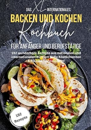 Image du vendeur pour Das XL Internationales Backen und Kochen Kochbuch f�r Anf�nger und Berufst�tige mis en vente par Rheinberg-Buch Andreas Meier eK