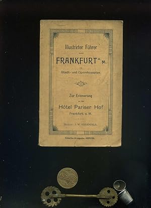 Bild des Verk�ufers f�r Illustrirter F�hrer durch Frankfurt am Main und Umgebung nebst Frankfurter Stadt - und Opernhausplan. Zur Erinnerung an das Hotel Pariser Hof. National Frankfurt a. M., Besitzer: H. Haberland. Gratis Ausgabe 1895 / 96. Mit Werbeanhang und Stadtplan. zum Verkauf von Umbras Kuriosit�tenkabinett