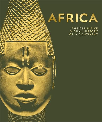 Africa: The Definitive Visual History of a Continent (DK Definitive ...