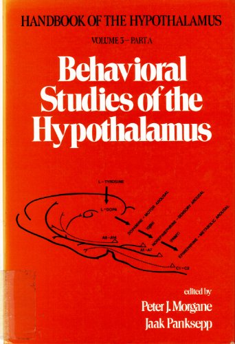 9780824769048: Handbook of the Hypothalamus: Behavioral Studies of the Hypothalamus: Part A Vol 3